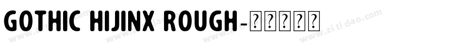 Gothic Hijinx Rough字体转换